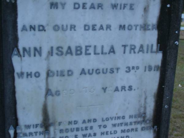 Ann Isabella TRAILL,  | wife mother,  | died 3 Aug 1919 aged 75 years;  | Mooloolah cemetery, City of Caloundra  |   | 