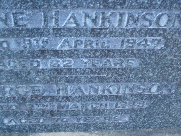 Jane JANKINSON,  | mother,  | died 9 April 1947 aged 62 years;  | George HANKINSON,  | father,  | died 8 March 1949 aged 70 years;  | Thelma Jane CRAIG,  | 7-4-1913 - 19-7-1989;  | Mooloolah cemetery, City of Caloundra  |   | 