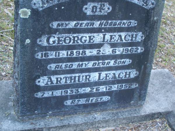George LEACH,  | husband,  | 16-11-1898 - 25-6-1962;  | Arthur LEACH,  | son,  | 7-1-1933 - 26-12-1952;  | Mooloolah cemetery, City of Caloundra  |   | 