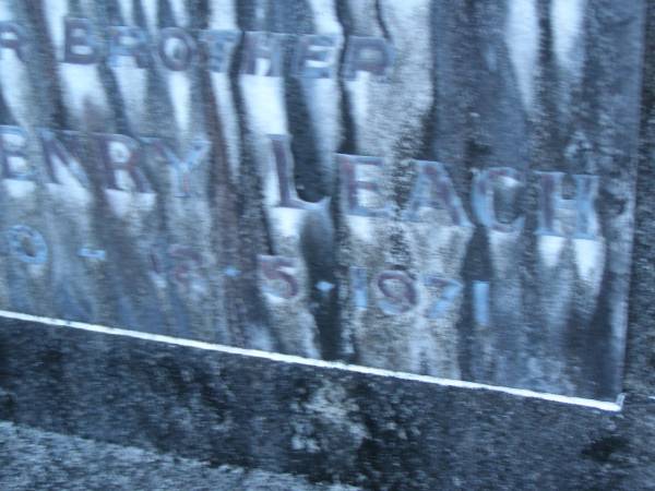 Robert Henry LEACH,  | brother,  | 31?-8?-1900 - 18?-5-1971;  | Mooloolah cemetery, City of Caloundra  |   |   | 