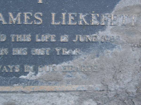 Elizabeth May LIEKEFETT,  | born 7 Dec 1913,  | died 27 Aug 1978 aged 64 years;  | Eric James LIEKEFETT,  | died 12 June 1988 in 81st year;  | Mooloolah cemetery, City of Caloundra  |   | 