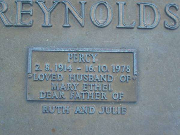 Percy REYNOLDS,  | 2-8-1914 - 16-10-1978,  | husband of Mary Ethel,  | father of Ruth & Julie;  | Mooloolah cemetery, City of Caloundra  |   | 