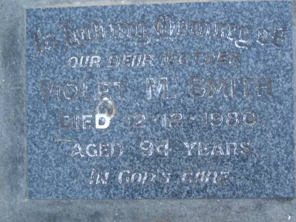 Violet M. SMITH,  | mother,  | died 12-12-1980 aged 94 years;  | Mooloolah cemetery, City of Caloundra  |   | 