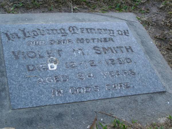 Violet M. SMITH,  | mother,  | died 12-12-1980 aged 94 years;  | Mooloolah cemetery, City of Caloundra  |   | 