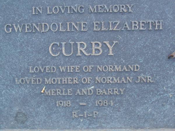 Gwendoline Elizabeth CURBY,  | wife of Normand,  | mother of Norman Jnr, Merle & Barry,  | 1918 - 1984;  | Mooloolah cemetery, City of Caloundra  |   | 