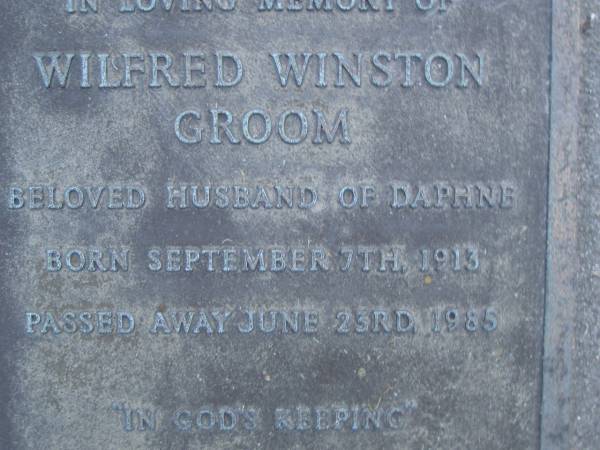 Wilfred Winston GROOM,  | husband of Daphne,  | born 7 Sept 1913,  | died 23 June 1985;  | Mooloolah cemetery, City of Caloundra  |   | 