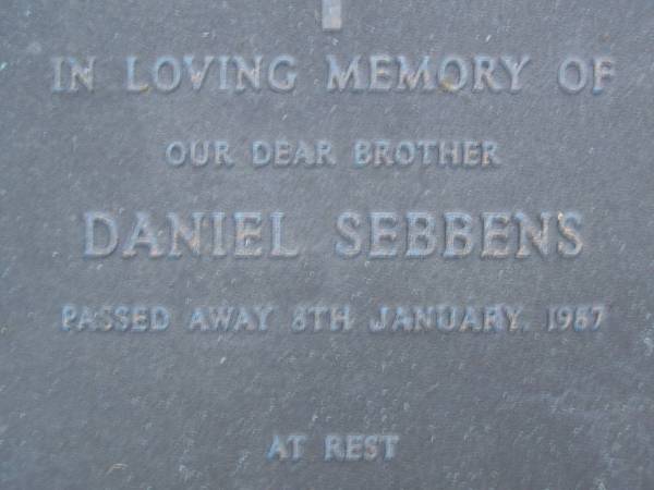 Daniel SEBBENS,  | brother,  | died 8 Jan 1987;  | Mooloolah cemetery, City of Caloundra  |   | 