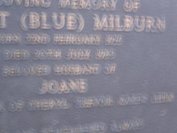 Ernest (Blue) MILBURN,  | born 22 Feb 1925,  | died 20 July 1985,  | husband of Joane,  | father of Cheryl, Trevor, Karen & Leisa;  | Mooloolah cemetery, City of Caloundra  |   | 