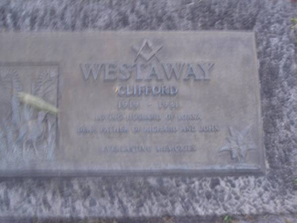 Clifford WESTAWAY,  | 1919 - 1981,  | husband of Lorna,  | father of Richard & John;  | Mooloolah cemetery, City of Caloundra  | [REDO]  |   | 