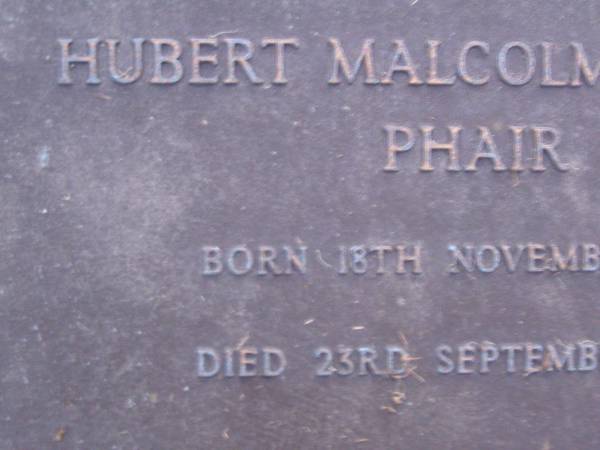 Hubert Malcolm Carter PHAIR,  | born 18 Nov 1914,  | died 23 Sept 1982;  | Mooloolah cemetery, City of Caloundra  | [REDO]  |   | 