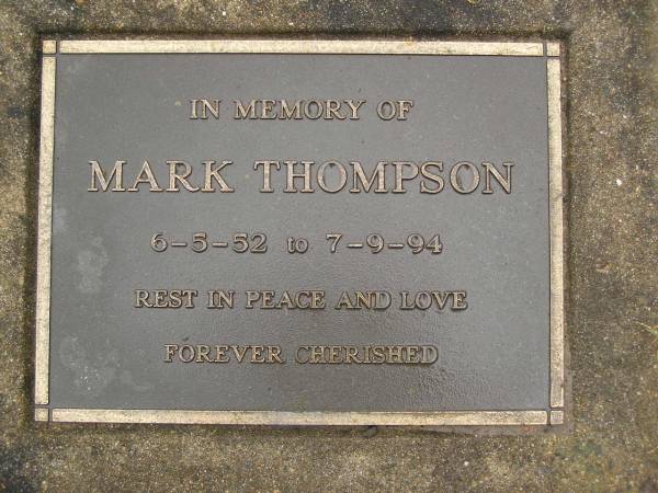 Mark THOMPSON,  | 6-5-52 - 7-9-94;  | Mooloolah cemetery, City of Caloundra  |   | 