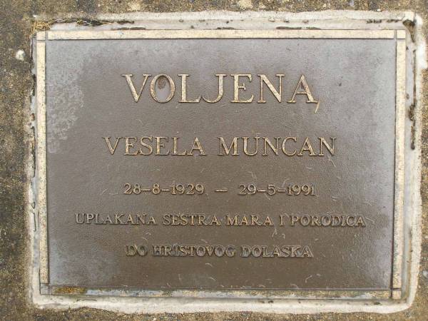 Vesela Muncan VOLJENA,  | 28-8-1929 - 29-5-1991;  | Mooloolah cemetery, City of Caloundra  |   | 