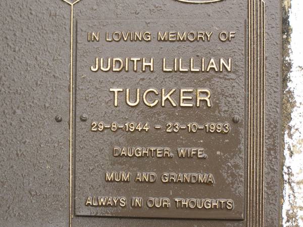 Judith Lillian TUCKER,  | 29-8-1944 - 23-10-1993,  | daughter wife mum grandma;  | Mooloolah cemetery, City of Caloundra  | 