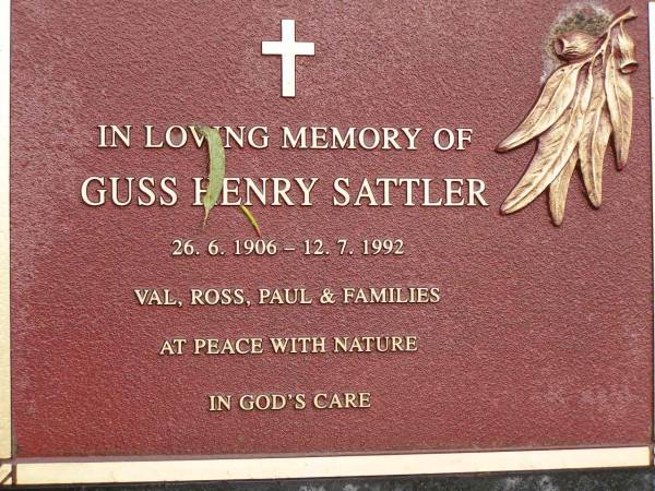Guss Henry SATTLER,  | 26-6-1906 - 12-7-1992,  | remembered by Val, Ross, Paul & families;  | Mooloolah cemetery, City of Caloundra  | 