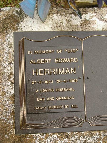 ALbert Edward (Dig) HERRIMAN,  | 27-3-1923 - 20-5-1999,  | husband dad grandad;  | Mooloolah cemetery, City of Caloundra  | 