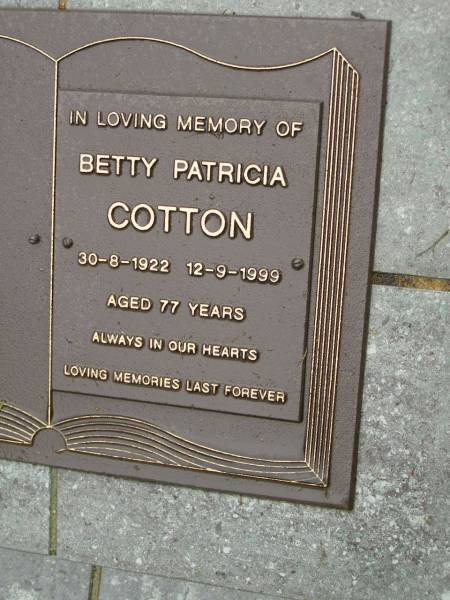 Betty Patricia COTTON,  | 30-8-1922 - 12-9-1999 aged 77 years;  | Mooloolah cemetery, City of Caloundra  | 