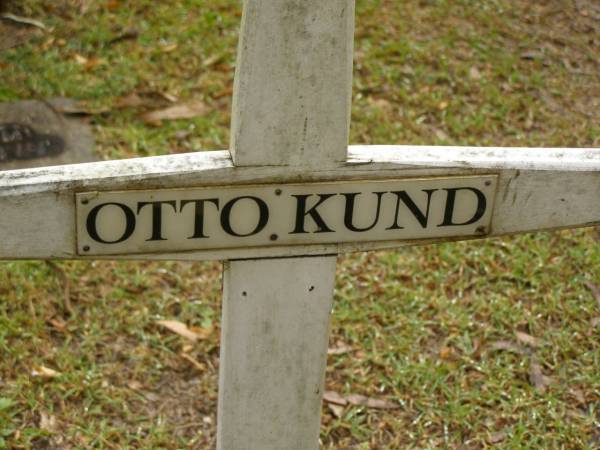 Otto KUND;  | Mooloolah cemetery, City of Caloundra  | 
