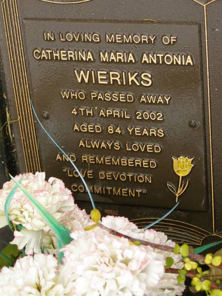 Catherina Maria Antonia WIERIKS,  | died 4 April 2002 aged 84 years;  | Mooloolah cemetery, City of Caloundra  | 