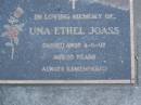 
Una Ethel JOASS,
died 4-6-97 aged 85 years;
Mooloolah cemetery, City of Caloundra

