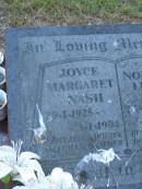 Joyce Margaret NASH, 29-1-1925 - 3-1-1994, mother grandmother; Norman Leslie NASH, husband father grandfather great-grandfather, 20-3-1925 - 1-10-1996; Mooloolah cemetery, City of Caloundra  