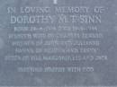 
Dorothy M.T. SINN,
born 24-4-1914,
died 19-6-1986,
wife of Charles Edward,
mother of John & Julianne,
nanna of Melissa & Tanya,
sister of Bill, Marjorie, Les & Jack;
Mooloolah cemetery, City of Caloundra 

