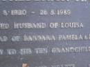 
Leonard Frderick HARVEY,
19-9?-1920 - 26-5-1989,
husband of Louisa,
dad of Barbara, Pemela & Raymond,
poppy to 10 grandchildren;
Mooloolah cemetery, City of Caloundra

