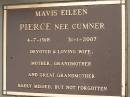 
Mavis Eileen PIERCE (nee CUMNER),
4-7-1918 - 31-1-2007,
wife mother grandmother great-grandmother;
Mooloolah cemetery, City of Caloundra

