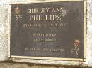 
Shirley Ann PHILLIPS,
29-9-1946 - 19-5-1997;
Mooloolah cemetery, City of Caloundra
