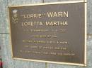 
Loretta Martha (Lorrie) WARN,
born Mareeba 7-5-1939,
died 5-4-2002,
wife of Don,
mother of Karen, Robyn (& Mark),
nanny of Marlee & Eva;
Mooloolah cemetery, City of Caloundra
