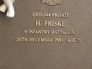 
H. FRISKE,
dad,
died 29 Dec 2001 aged 79 years;
Mooloolah cemetery, City of Caloundra
