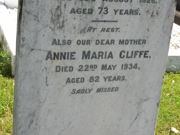Harry CLIFFE,  | husband father,  | died 30 Aug 1926 aged 73 years;  | Annie Maria CLIFFE,  | mother,  | died 22 May 1934 aged 82 years;  | Moore-Linville general cemetery, Esk Shire  | 