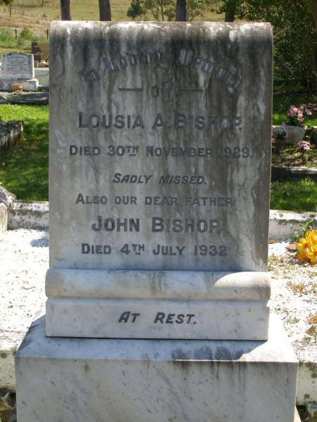 Louisa A. BISHOP,  | died 30 Nov 1929;  | John BISHOP,  | father,  | died 4 July 1932;  | Moore-Linville general cemetery, Esk Shire  | 