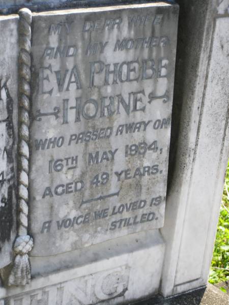 Frederick HORNE,  | father,  | died 20 June 1964 aged 89 years;  | Eva Phoebe HORNE.  | wife mother,  | died 16 May 1934 aged 49 years;  | Moore-Linville general cemetery, Esk Shire  | 