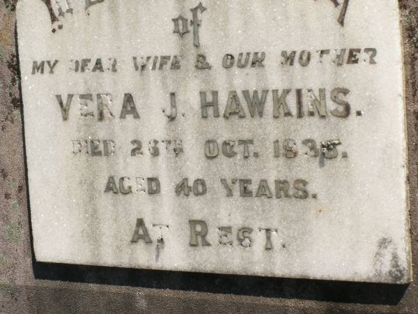 Vera J. HAWKINS,  | wife mother,  | died 26 Oct 1935 aged 40 years;  | Moore-Linville general cemetery, Esk Shire  | 