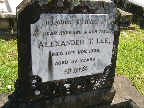 Alexander T. LEE,  | husband father,  | died 10 Nov 1939 aged 57 years;  | Moore-Linville general cemetery, Esk Shire  |   |   | 