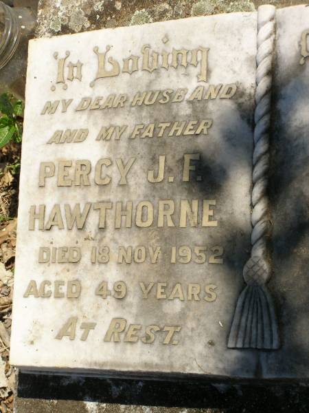 Percy J.F. HAWTHORNE,  | husband father,  | died 18 Nov 1952 aged 49 years;  | Moore-Linville general cemetery, Esk Shire  | 