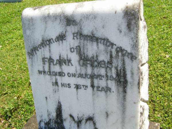 Frank CROSS,  | died 4 Aug 1948 in 76th year,  | Envoy S.A.;  | Moore-Linville general cemetery, Esk Shire  | 
