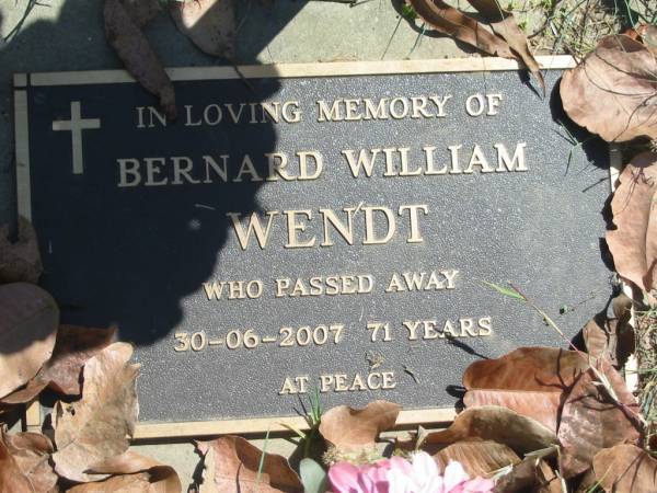 Bernard William WENDT,  | died 30-06-2007 aged 71 years;  | Moore-Linville general cemetery, Esk Shire  | 