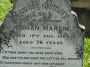 
Herman MARTIN,
father,
died 12 Aug 1928 aged 76 years;
Moore-Linville general cemetery, Esk Shire
