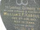 
William E.F. KASSULKE,
husband father,
died 8 Aug 1947 aged 78 years;
Helena A.M. KASSULKE,
mother,
died 7 July 1965 aged 88 years;
Moore-Linville general cemetery, Esk Shire
