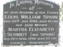 Louis William SPANN, husband father, died 28 July 1946 aged 41 years; Martha Elizabeth SCHMIDT (nee SPANN), mother, died 20 April 1990 aged 85 years; Moore-Linville general cemetery, Esk Shire 