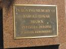 Harold Edgar BROWN,
13-7-1902 - 26-8-1992;
Moore-Linville general cemetery, Esk Shire