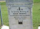 
Maud MURPHY,
wife of William MURPHY,
died 16 Feb 1924 aged 24 years;
Marcella Denise,
aged 13 months;
Moore-Linville general cemetery, Esk Shire
