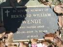 Bernard William WENDT, died 30-06-2007 aged 71 years; Moore-Linville general cemetery, Esk Shire 