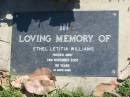 
Ethel Letitia WILLIAMS,
died 14 Nov 2002 aged 89 years;
Moore-Linville general cemetery, Esk Shire
