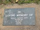 George Lawrence DAVIS,
died 30 Nov 1987 aged 69 years;
Moore-Linville general cemetery, Esk Shire