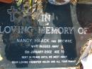 
Nancy HAACK (nee BROWNE)
6 Jan 2002, aged 75
(daughter Helen)
Mt Cotton  Gramzow  Cornubia  Carbrook Lutheran Cemetery, Logan City


