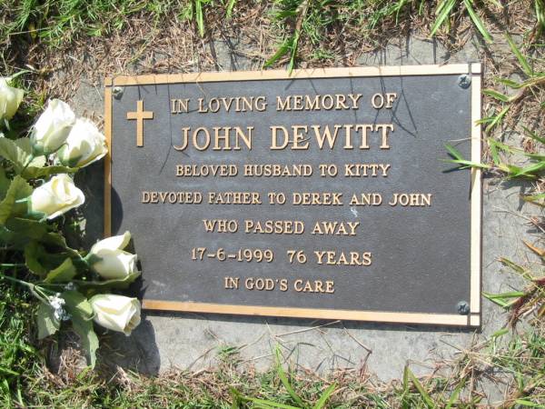 John DEWITT  | (husband to Kitty, father to Derek and John)  | d: 17 Jun 1999, aged 76  | Mt Cotton / Gramzow / Cornubia / Carbrook Lutheran Cemetery, Logan City  |   | 