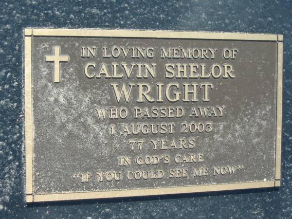 Calvin Shelor WRIGHT  | 1 Aug 2003, aged 77  | Mt Cotton / Gramzow / Cornubia / Carbrook Lutheran Cemetery, Logan City  |   | 