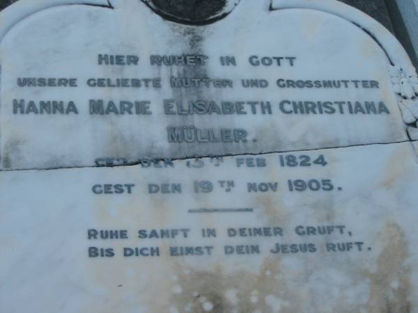 Hanna Marie Elisabeth Christiana MULLER  | b: 13 Feb 1824, d: 19 Nov 1905  | Mt Cotton / Gramzow / Cornubia / Carbrook Lutheran Cemetery, Logan City  |   | 